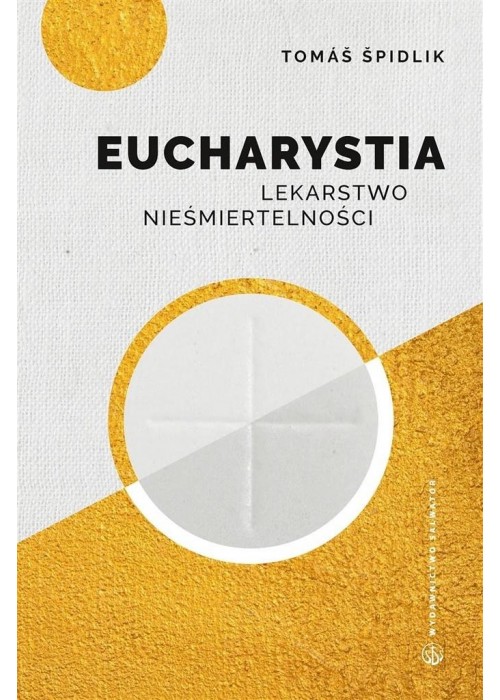 Eucharystia. Lekarstwo nieśmiertelności