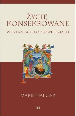 Życie konsekrowane w pytaniach i odpowiedziach