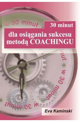 30 minut dla osiągania sukcesu metodą coachingu