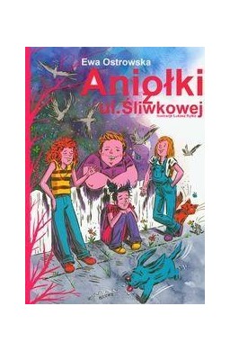 Aniołki z ul. Śliwkowej - E. Ostrowska