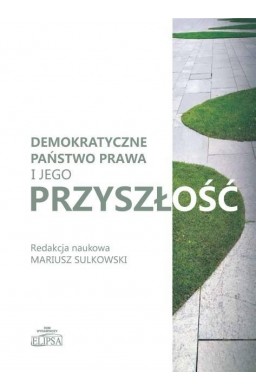 Demokratyczne państwo prawa i jego przyszłość