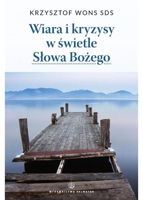 Wiara i kryzysy w świetle Słowa Bożego