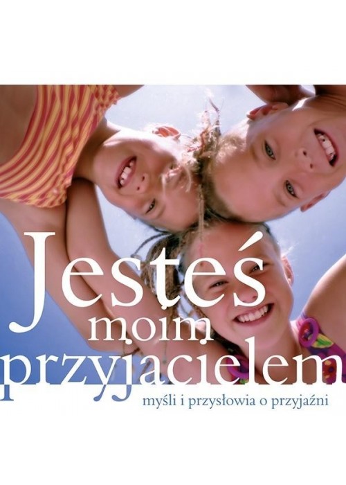 Jesteś moim przyjacielem