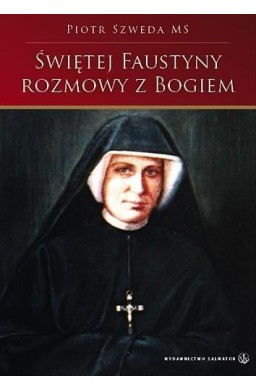 Świętej Faustyny rozmowy z Bogiem SALWATOR