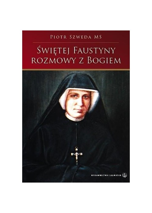 Świętej Faustyny rozmowy z Bogiem SALWATOR