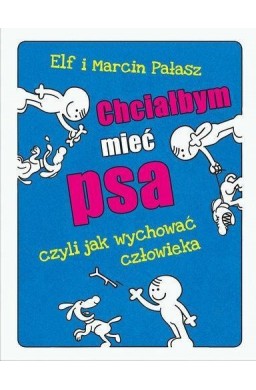 Chciałbym mieć psa czyli jak wychować człowieka