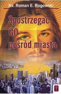 Spostrzegać Go pośród miasta