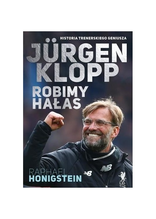 Jurgen Klopp. Robimy hałas