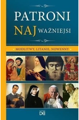 Patroni najważniejsi. Modlitwy, litanie, nowenny