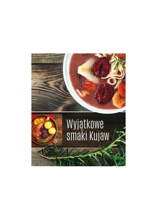 Wyjątkowe smaki Kujaw