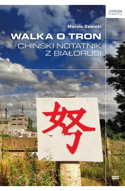 Walka o tron. Chiński notatnik z Białorusi