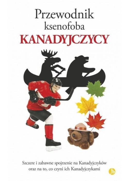 Przewodnik ksenofoba. Kanadyjczycy