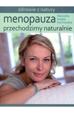 Menopauza. Przechodzimy naturalnie