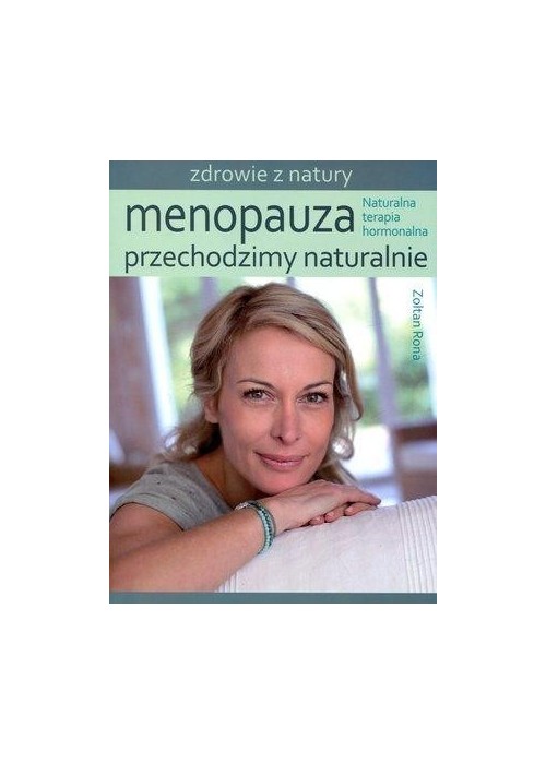 Menopauza. Przechodzimy naturalnie