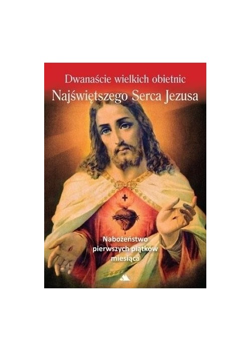 Dwanaście wielkich obietnic Najśw. Serca Jezusa