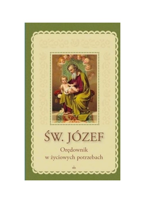 Św. Józef. Orędownik w życiowych potrzebach