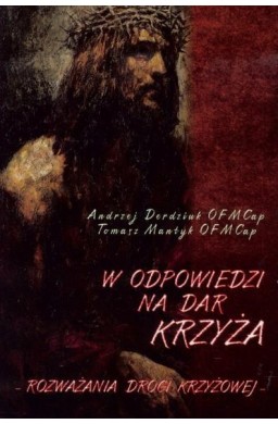 W odpowiedzi na Dar Krzyża. Rozważania Drogi...