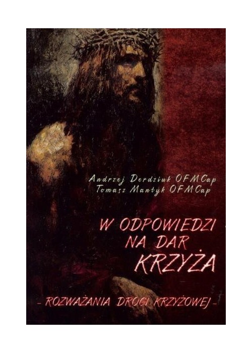 W odpowiedzi na Dar Krzyża. Rozważania Drogi...