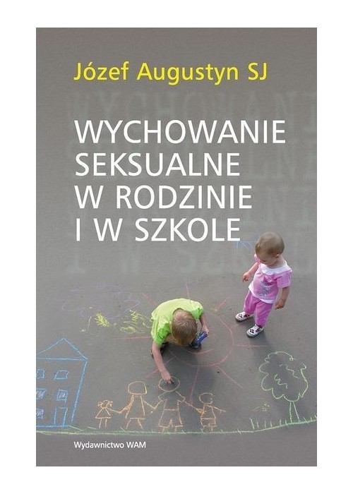 Wychowanie seksualne w rodzinie i w szkole