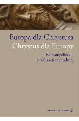 Europa dla Chrystusa. Chrystus dla Europy