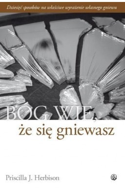 Bóg wie, że się gniewasz