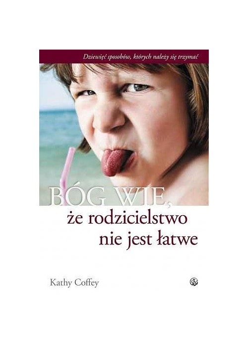 Bóg wie, że rodzicielstwo nie jest łatwe