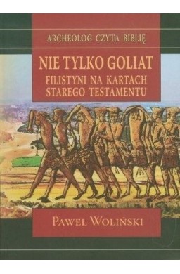 Nie tylko Goliat. Filistyni na kartach ST