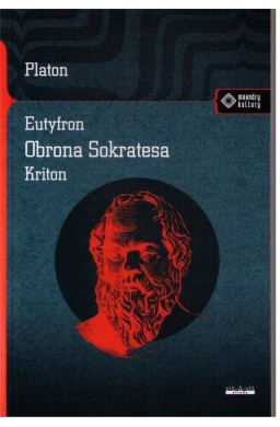 Eutyfron. Obrona Sokratesa. Kriton