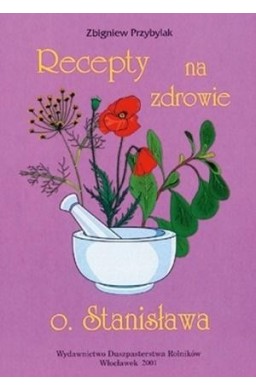 Recepty na zdrowie o.Stanisława