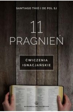 11 pragnień. Ćwiczenia ignacjańskie