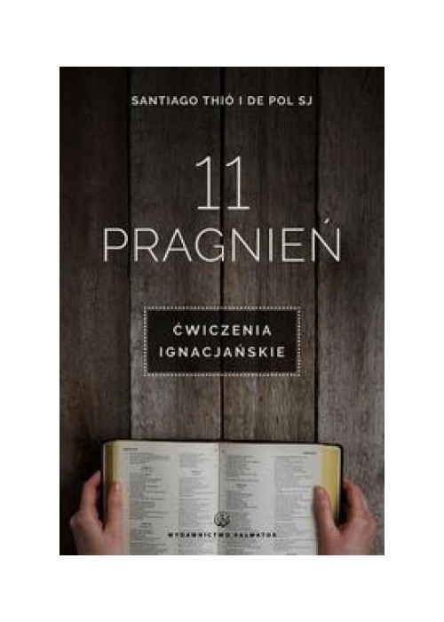 11 pragnień. Ćwiczenia ignacjańskie