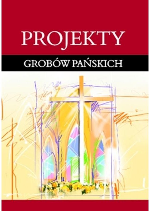 Projekty grobów Pańskich