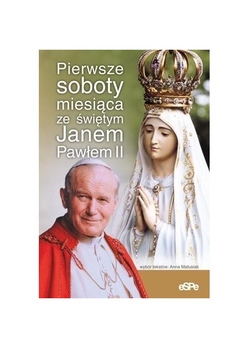 Pierwsze soboty miesiąca ze św. Janem Pawłem II