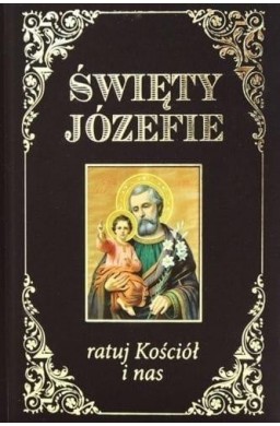 Święty Józefie ratuj Kościół i nas