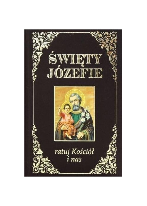 Święty Józefie ratuj Kościół i nas