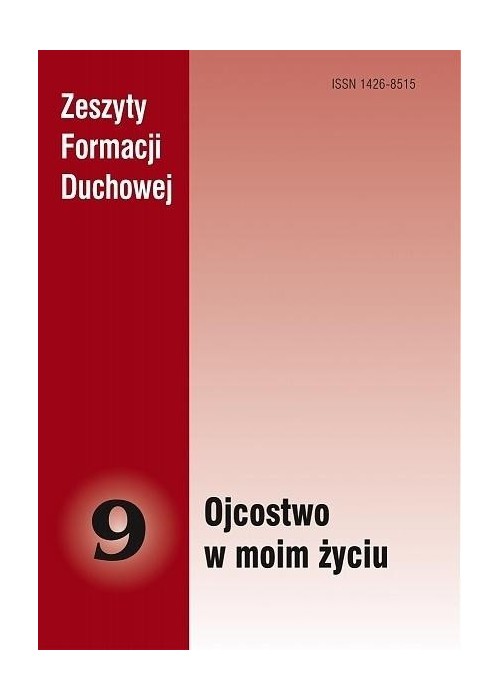 Zeszyty Formacji Duchowej nr 9 Ojcostwo w moim...