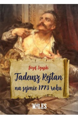 Tadeusz Rejtan na sejmie 1773 roku