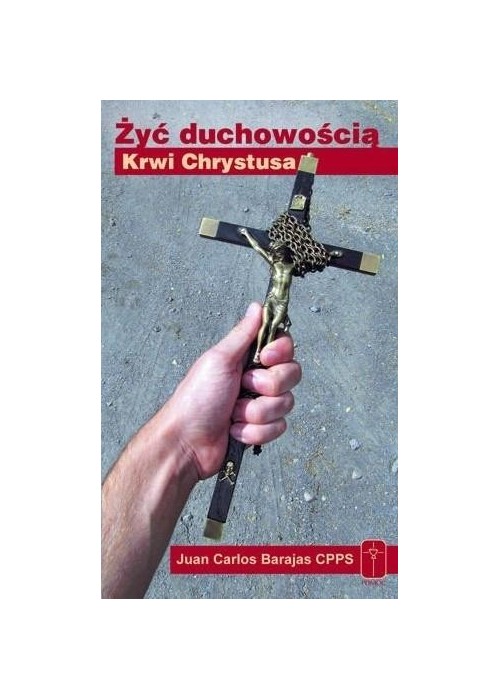 Żyć duchowością Krwi Chrystusa