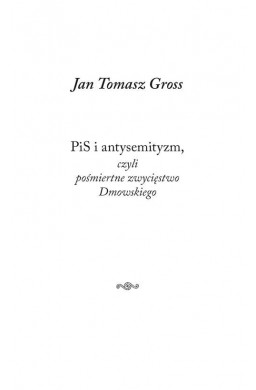 PiS i antysemityzm, czyli pośmiertne zwycięstwo...