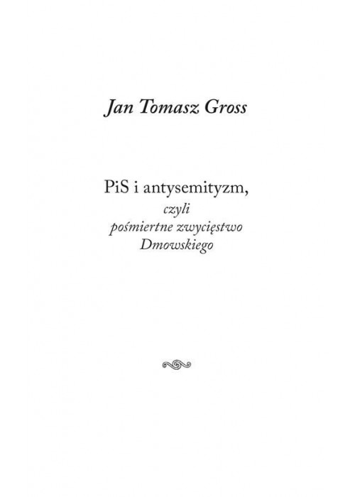 PiS i antysemityzm, czyli pośmiertne zwycięstwo...