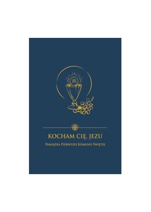 Kocham Cię Jezu. Pamiątka I Komunii Św. (granat)