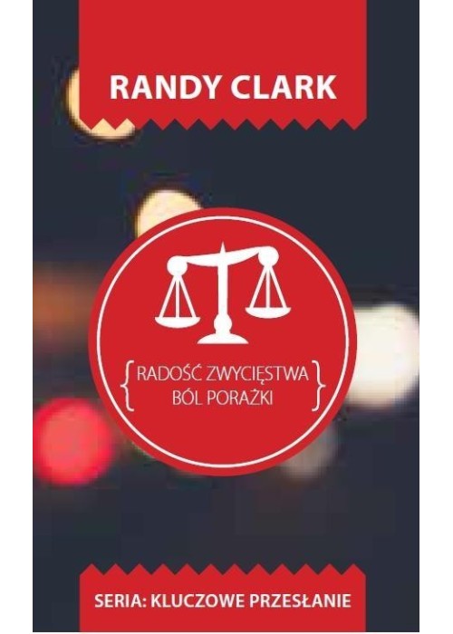 Kluczowe przesłanie. Radość zwycięstwa.Ból porażki