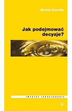 Jak podejmować decyzje?