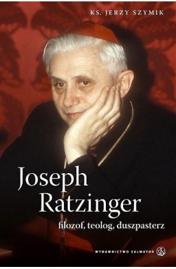 Joseph Ratzinger - filozof, teolog, duszpasterz