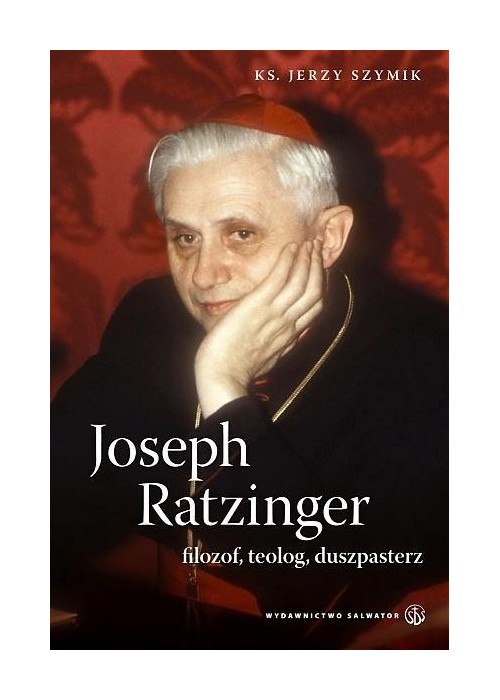 Joseph Ratzinger - filozof, teolog, duszpasterz