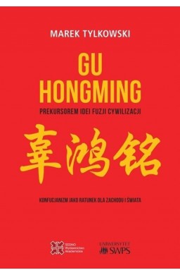 Gu Hongming prekursorem idei fuzji cywilizacji