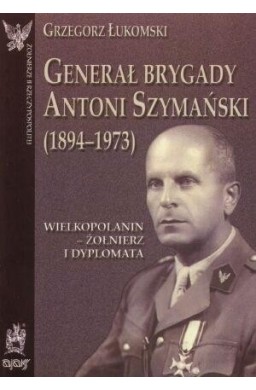 Generał brygady Antoni Szymański