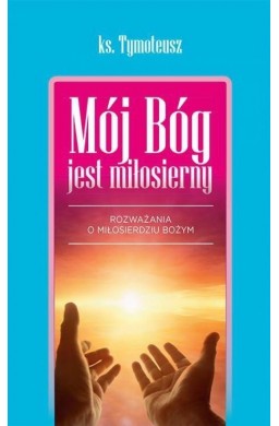 Mój Bóg jest miłosierny