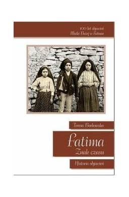 Fatima Znak Czasu Historia Objawień