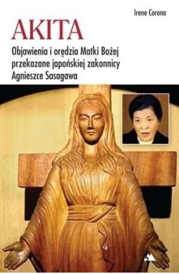 Akita. Objawienia i orędzia Matki Bożej